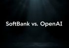 SoftBank vs OpenAI, la sfida miliardaria che potrebbe riscrivere il futuro dell'intelligenza artificiale
