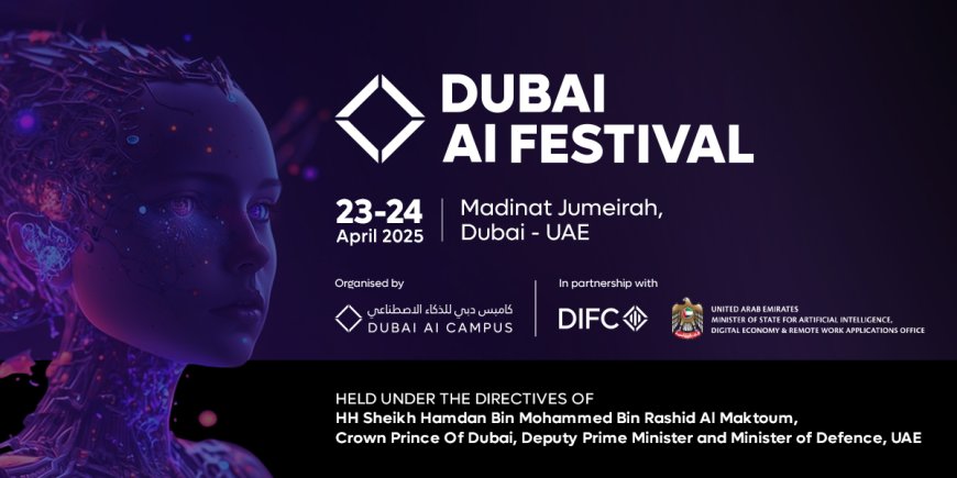 Dubai AI Festival: ritorna l'evento di punta nell'ambito della prima Dubai AI Week
