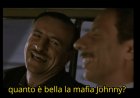 La mafia è una montagna di merda, ma quanto è bella la mafia Johnny